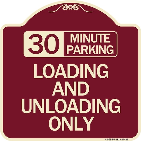 Signmission 30 Minute Parking Loading and Unloading Heavy-Gauge Aluminum Sign, 18" x 18", BU-1818-24426 A-DES-BU-1818-24426